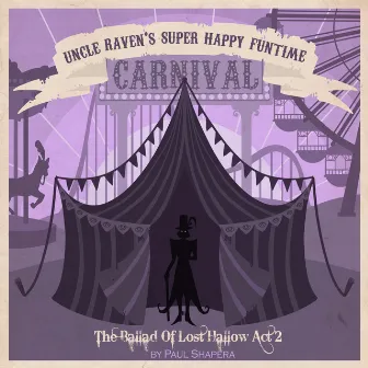 Uncle Raven's Super Happy Funtime Carnival by Paul Shapera