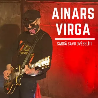 Sargā savu dvēselīti by Ainars Virga