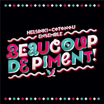 Beaucoup De Piment! by Helsinki-Cotonou Ensemble