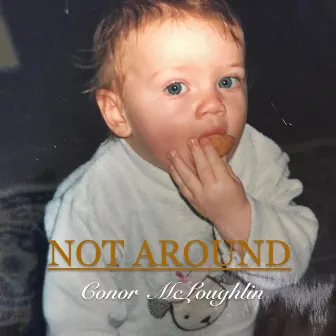 Not Around by Conor McLoughlin