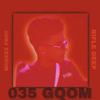 035 GQOM by Rifle Deep