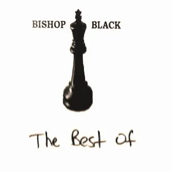 The Best Of by Bishop Black