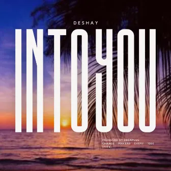 Into You by DeShay