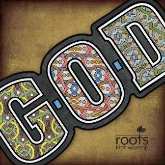 G-O-D by Roots Kids Worship