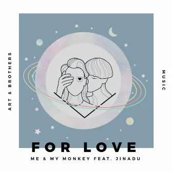 For Love by Me & My Monkey