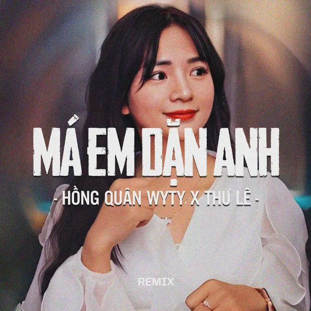 Má Em Dặn Anh (Remix)