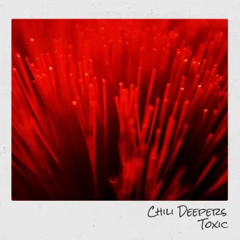 Toxic by Chili Deepers