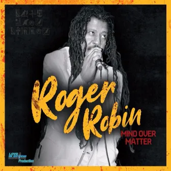 Mind over Matter by Roger Robin