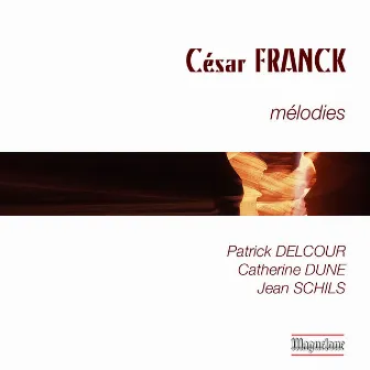 Franck: Mélodies by Patrick Delcour