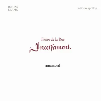 Pierre de la Rue - Incessament mon povre cueur lamente by Pierre de la Rue