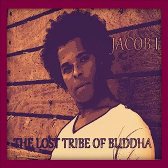 The Lost Tribe of Buddha by Jacobi