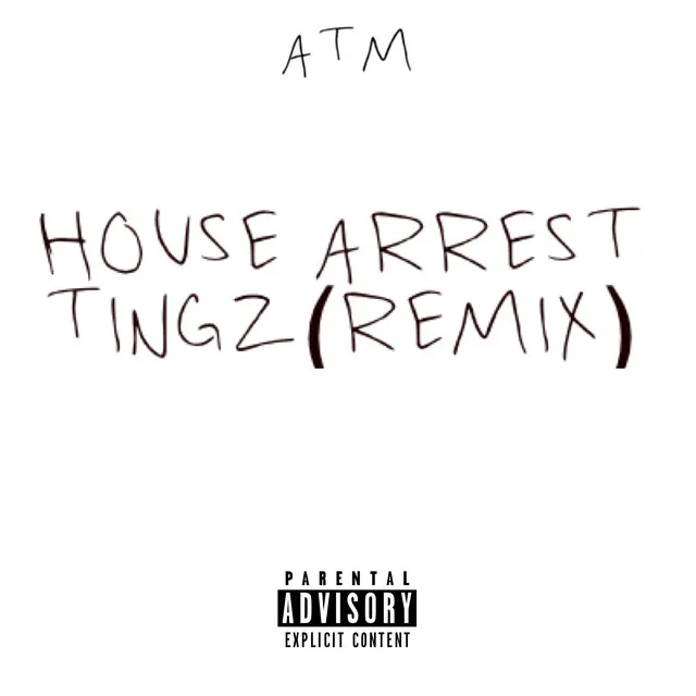 House Arrest Tingz (Remix)