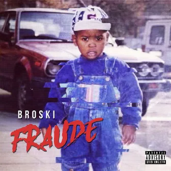 Fraude by Broski