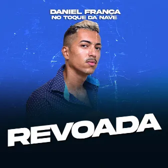 Revoada by Daniel França - No Toque da Nave