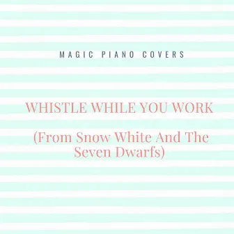 Whistle While You Work (From 