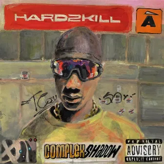 Hard 2 Kill by Complex Shadow