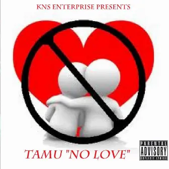 No Love by Tamu