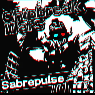 Chipbreak Wars by Sabrepulse