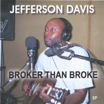 Broker Than Broke EP by Jefferson Davis