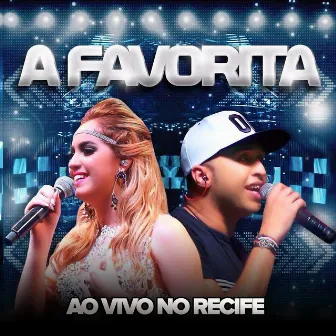 Ao Vivo No Recife by Favorita