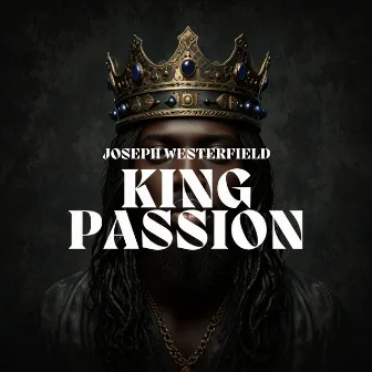 King Passion by Joseph Westerfield