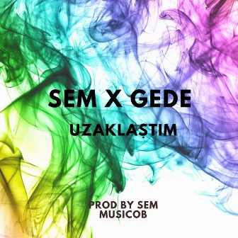 Uzaklaştım by Sem