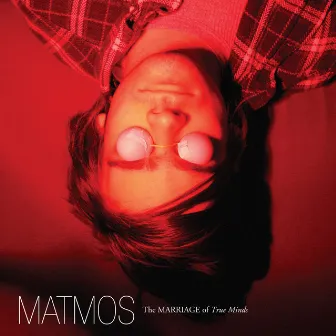 The Marriage of True Minds by Matmos