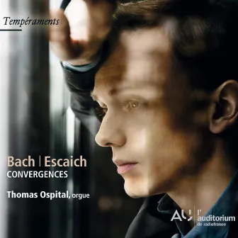 Bach & Escaich: Convergences by Thomas Ospital