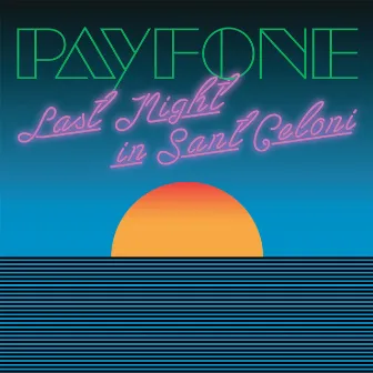 Last Night in Sant Celoni (feat. Jaz James) by Payfone