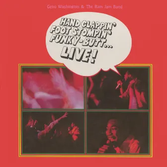 Hand Clappin' Foot Stompin' Funky-Butt... Live! by Geno Washington and the Ram Jam Band