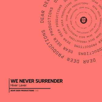 We Never Surrender by Hiver Laver