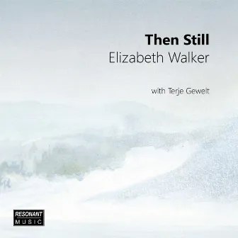 Then Still by Elizabeth Walker