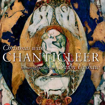 Christmas with Chanticleer & Dawn Upshaw by Chanticleer