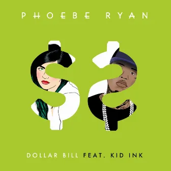 Dollar Bill (feat. Kid Ink) by Phoebe Ryan