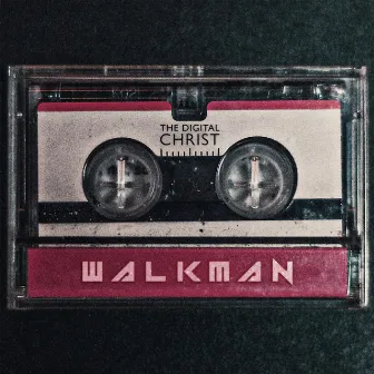 Walkman by The Digital Christ