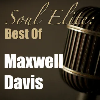 Soul Elite: Best Of Maxwell Davis by Maxwell Davis