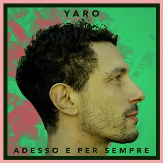 Adesso e per sempre by Yaro