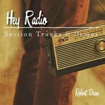 Hey Radio by Robert Dean