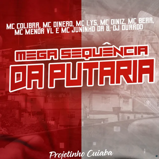 Mega Sequência da Putaria (feat. Mc Colibra, MC Dinero, Mc Lys, MC Diniz & MC Bear)