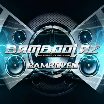 Bamboléo (feat. Mada House, Vanny Jordan) by Bamboolaz