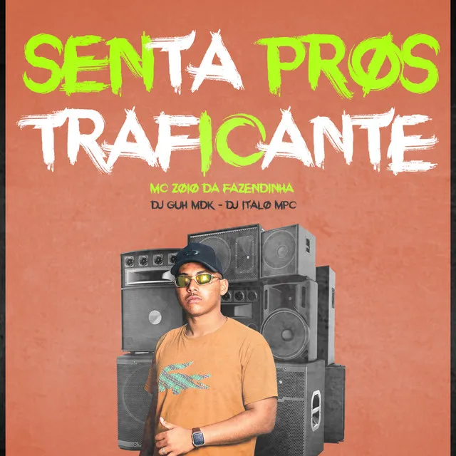 Senta pros Traficante