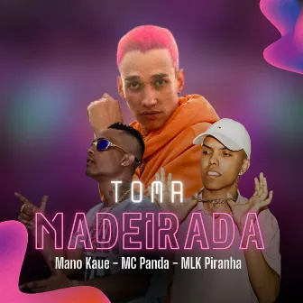 Toma Madeirada by MC PANDA