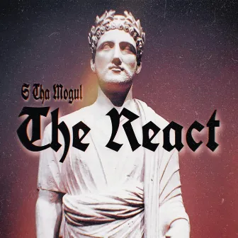 The React by S Tha Mogul