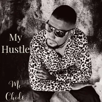 My Hustle by Mc Chido