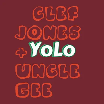 YoLo by Clef Jones