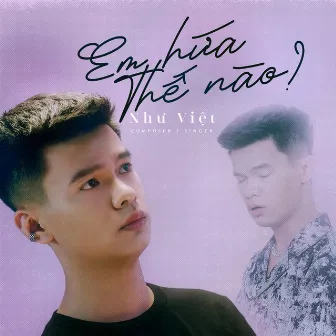 Em Hứa Thế Nào by Việt