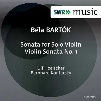 Bartók: Sonata for Solo Violin, Sz. 117 & Violin Sonata No. 1, Sz. 75 by Unknown Artist