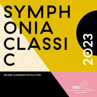 Symphonia Classic 2023 (Live) by Symphonisches Blasorchester Kreuzlingen