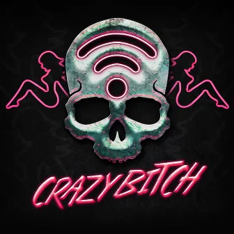 Crazy Bitch (The Butcher Mix) by Joe Nicolo