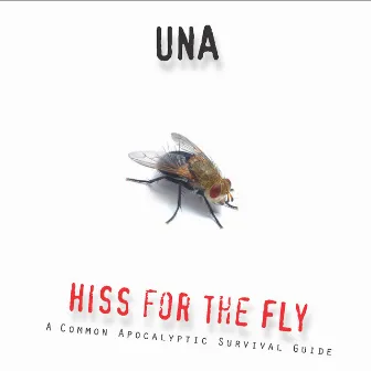 Hiss For The Fly by UNA